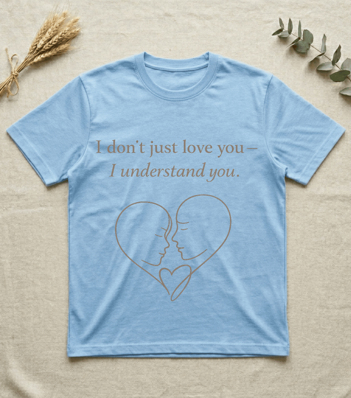 I Understand You Love Quote T-Shirt | Valentine Gift