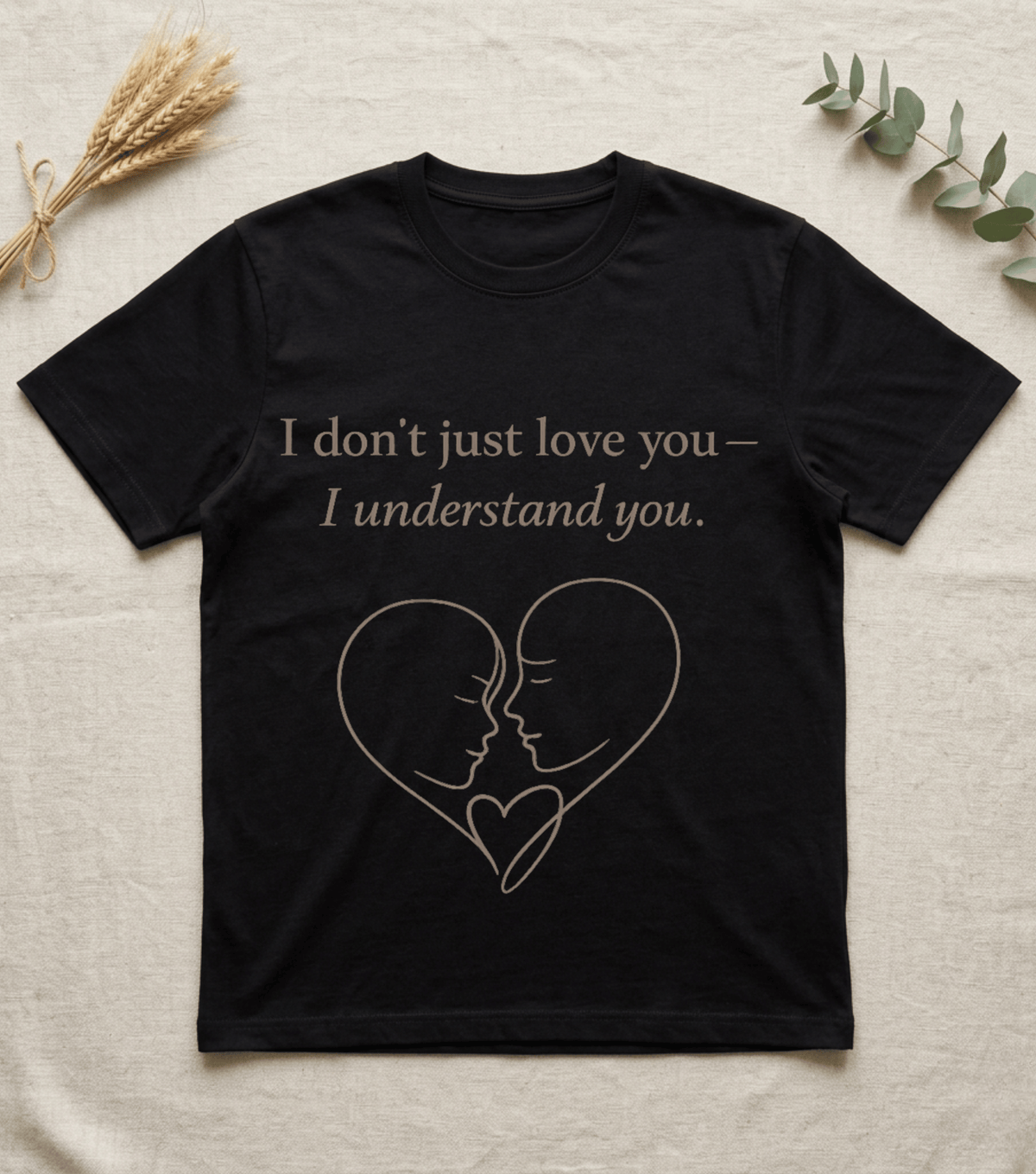I Understand You Love Quote T-Shirt | Valentine Gift