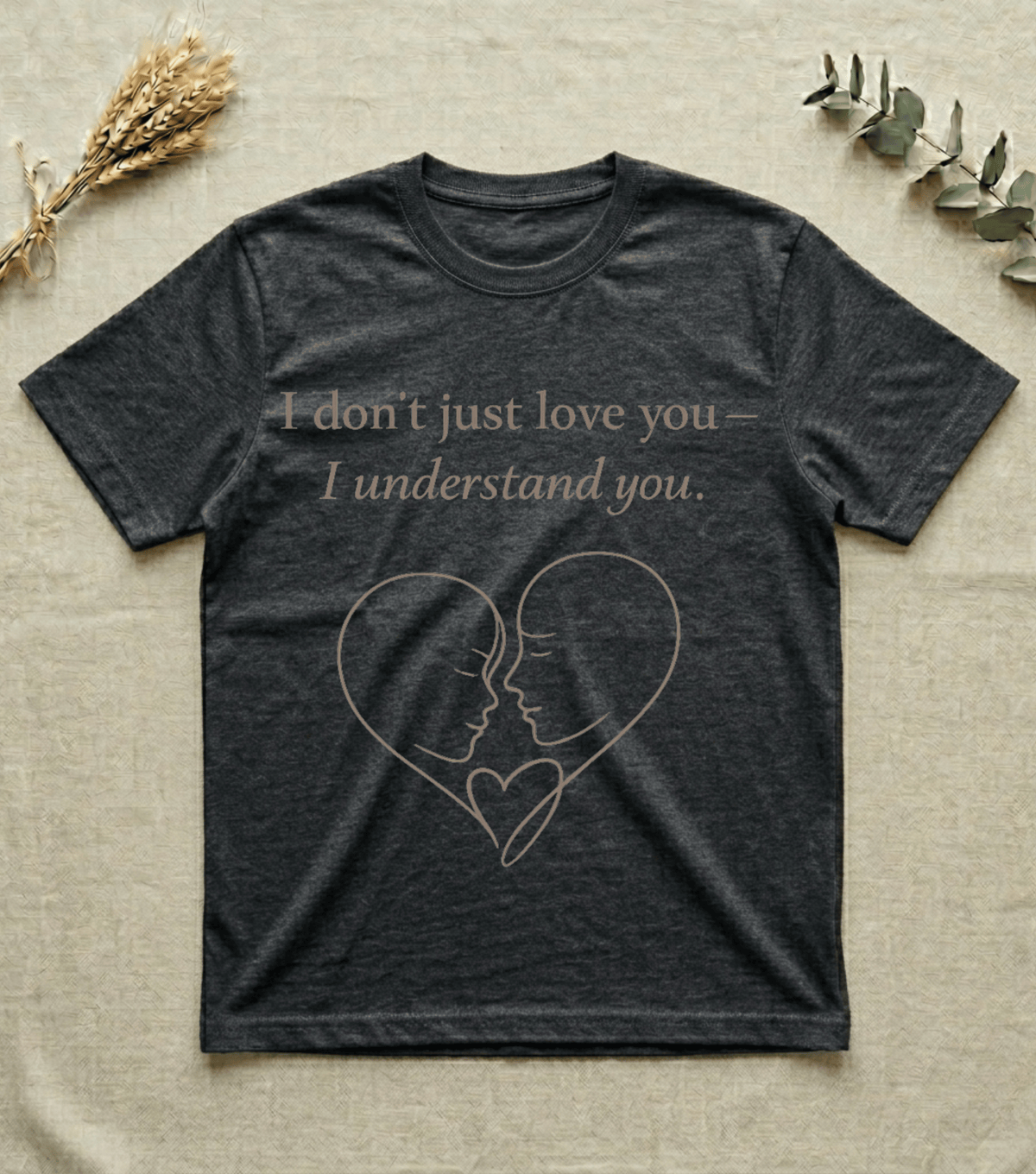 I Understand You Love Quote T-Shirt | Valentine Gift