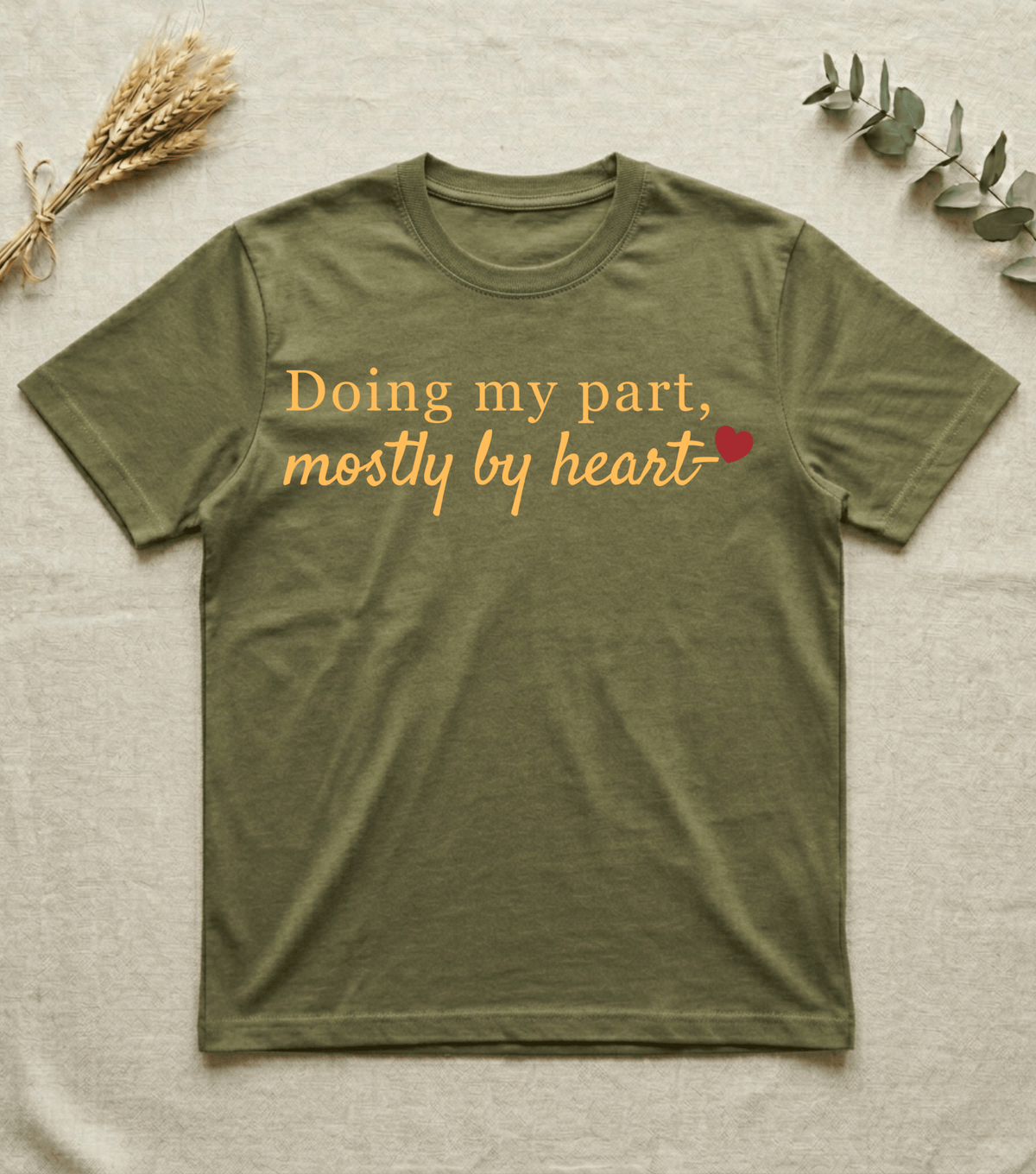 Doing My Part Mostly by Heart T-Shirt