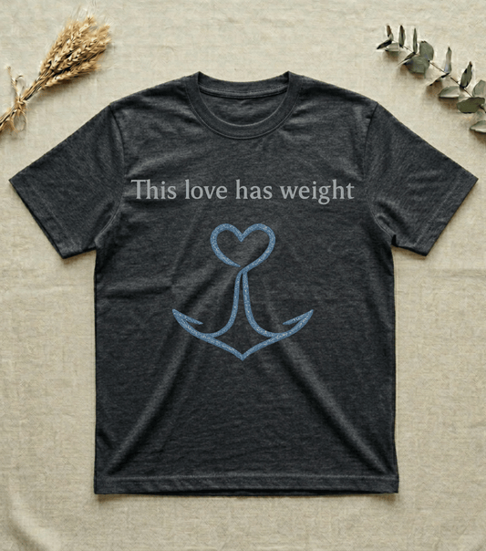 This Love Has Weight | Anchored Love Valentine T-Shirt