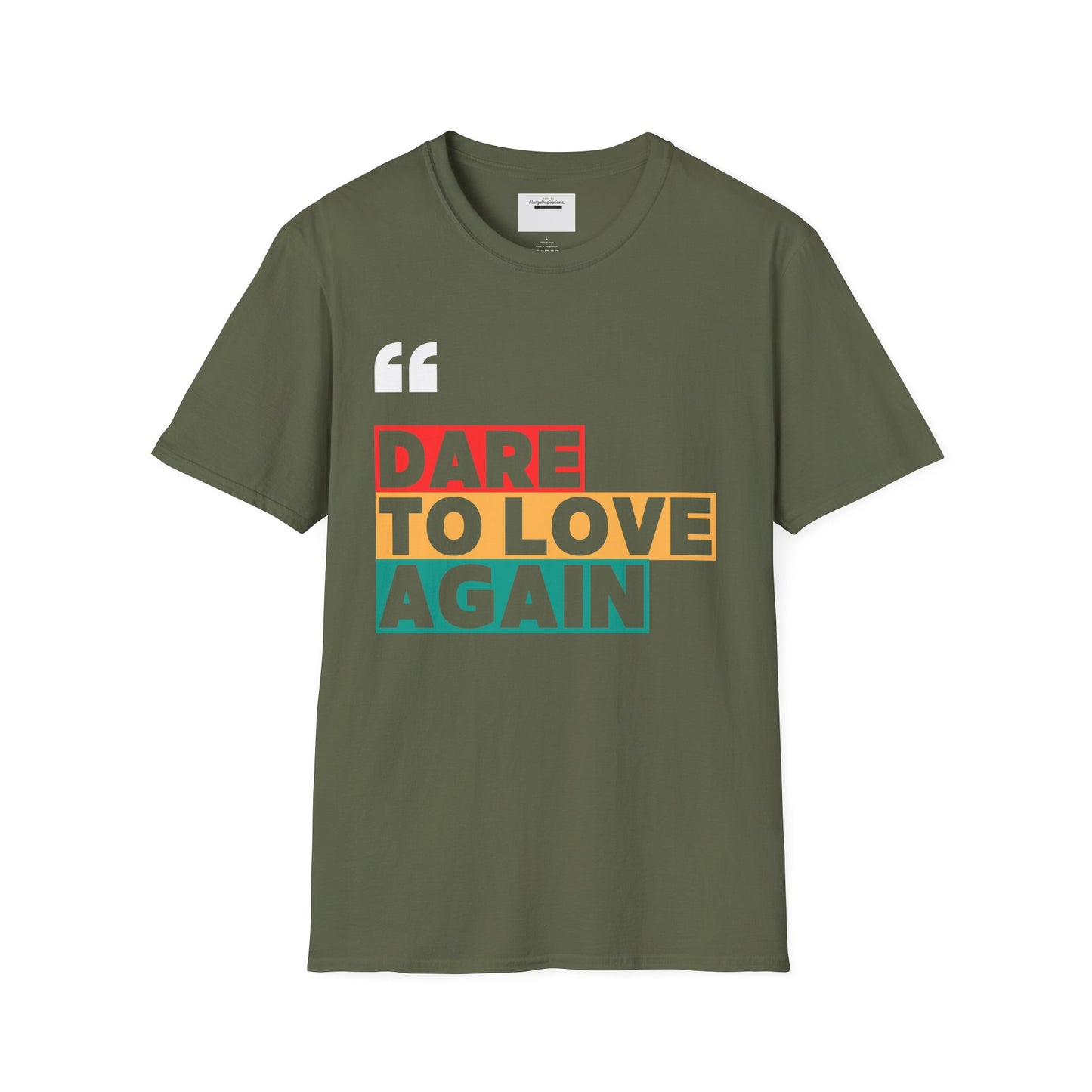 Dare to Love Again T-Shirt, Unisex Tee, Inspirational Shirt, Casual Wear, Gift for Friends, Positive Vibes Tee, Love & Positivity T-Shirt