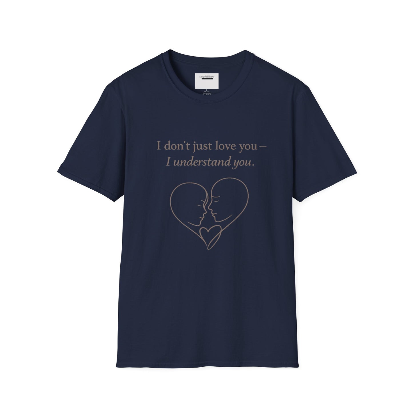 I Understand You Love Quote Shirt | Emotional Connection Quote | Meaningful Valentine Gift | Deep Love Apparel | Intimate Valentine Gift