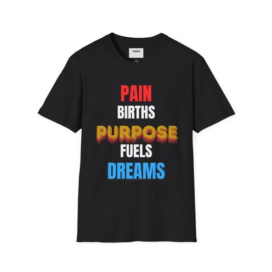 Inspirational Quote T-Shirt - Pain Births Purpose Purpose Fuels Dreams, Motivational Casual Wear, Gift for Dreamers, Positive Vibes Apparel