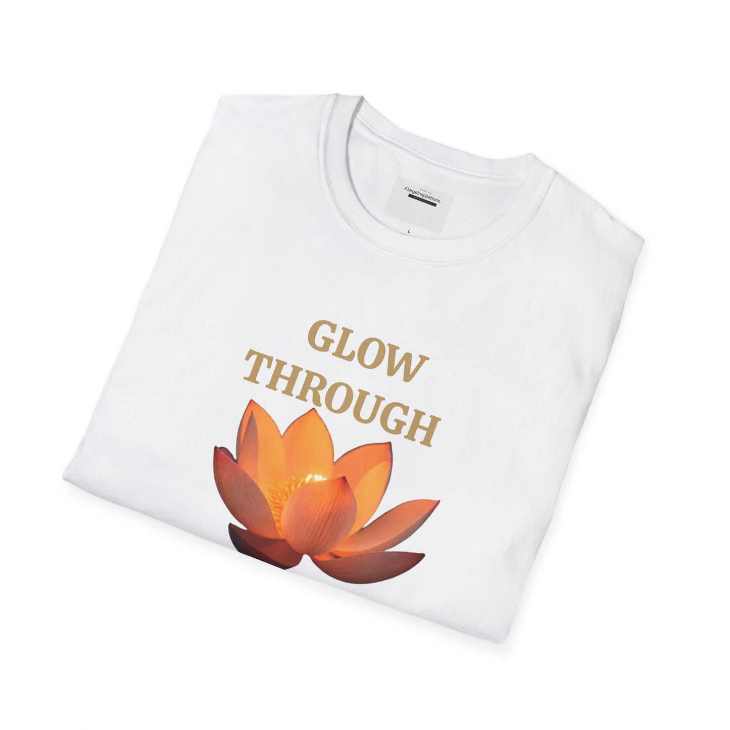 Glow Through T-Shirt | Inspirational Quote Tee | Unisex Motivational Apparel | Gift for Friends  | Mindfulness Clothing | Self Growth Tee