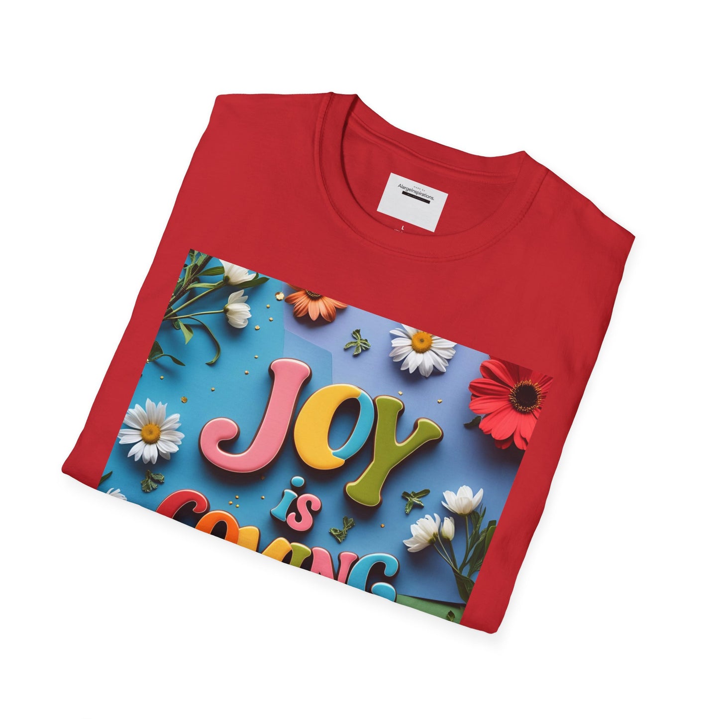 Joy is Coming Floral T-Shirt,Gift for Friends, Positive Vibes, Spring & Summer Style, Motivational Apparel, Encouragement Gift for Women