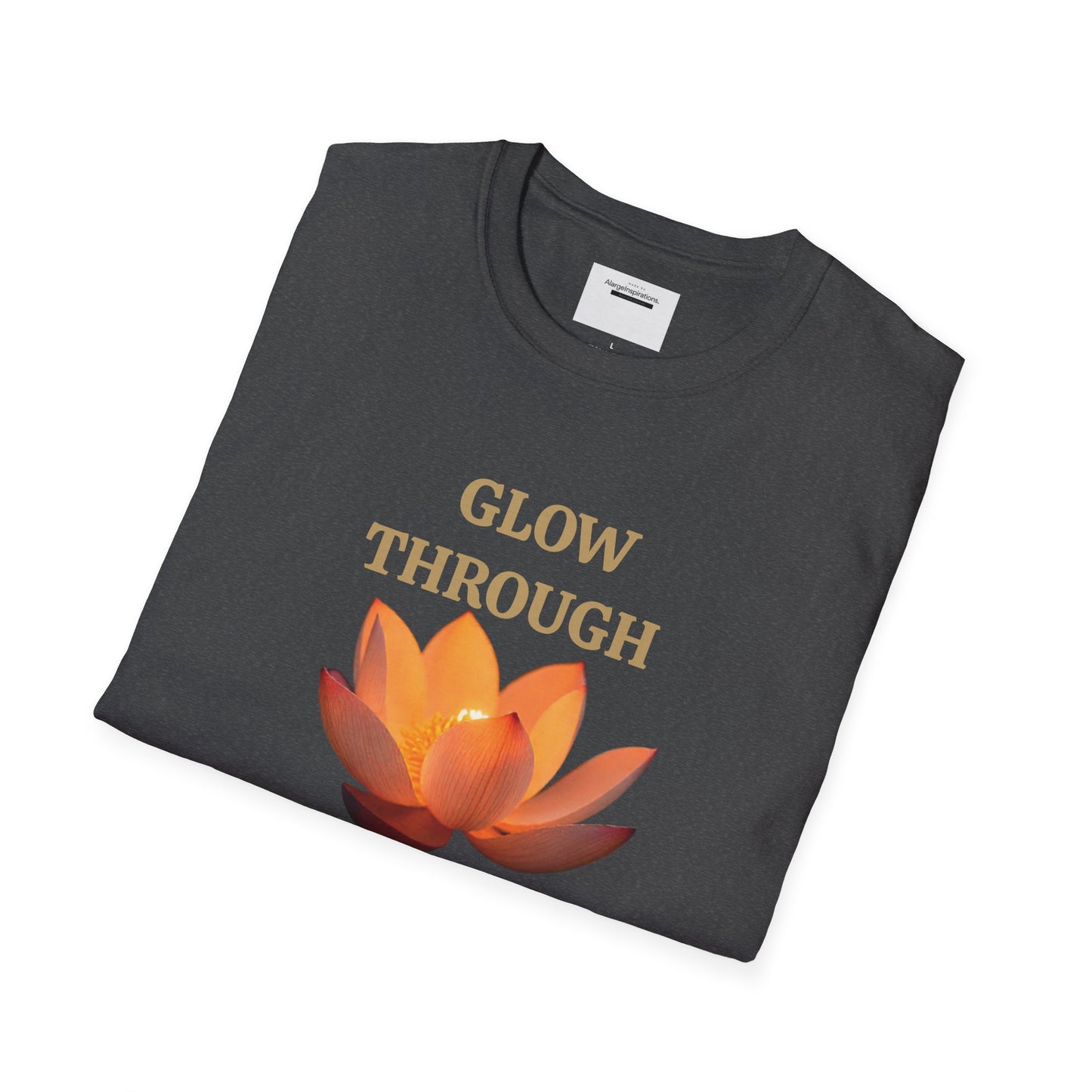 Glow Through T-Shirt | Inspirational Quote Tee | Unisex Motivational Apparel | Gift for Friends  | Mindfulness Clothing | Self Growth Tee