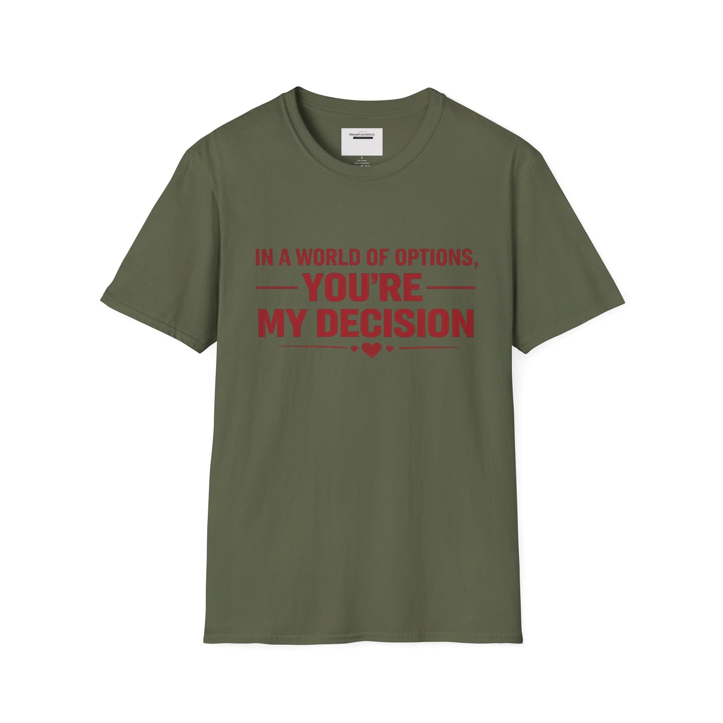 In a World of Options You Are My Decision Shirt | Love Certainty Quote | Intentional Love Valentine Gift | Emotional Commitment Apparel