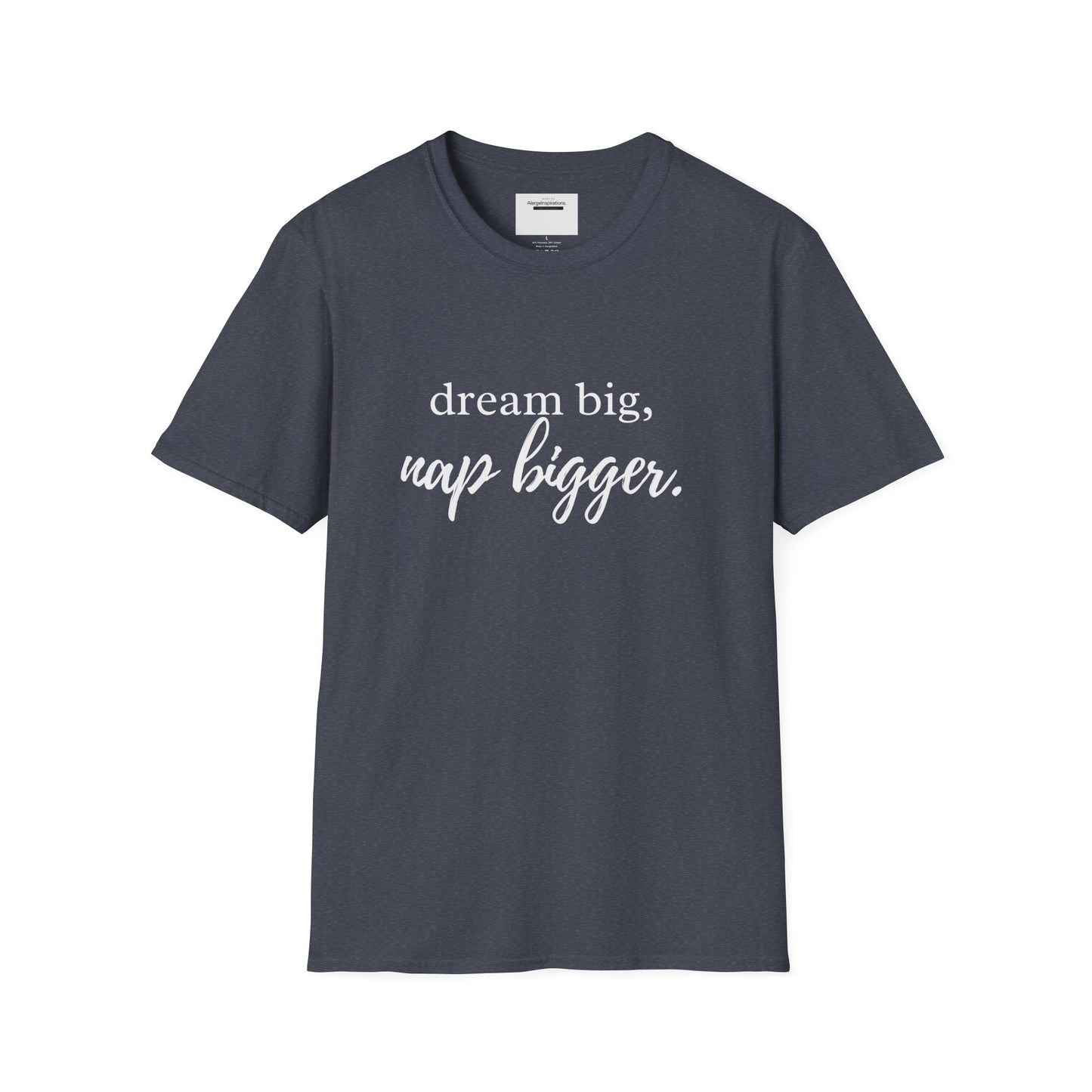 Dream Big Nap Bigger T-Shirt | Funny Sleep Quote Tee | Minimal Typography Shirt | Sarcastic Motivational Apparel | Nap Lover Apparel