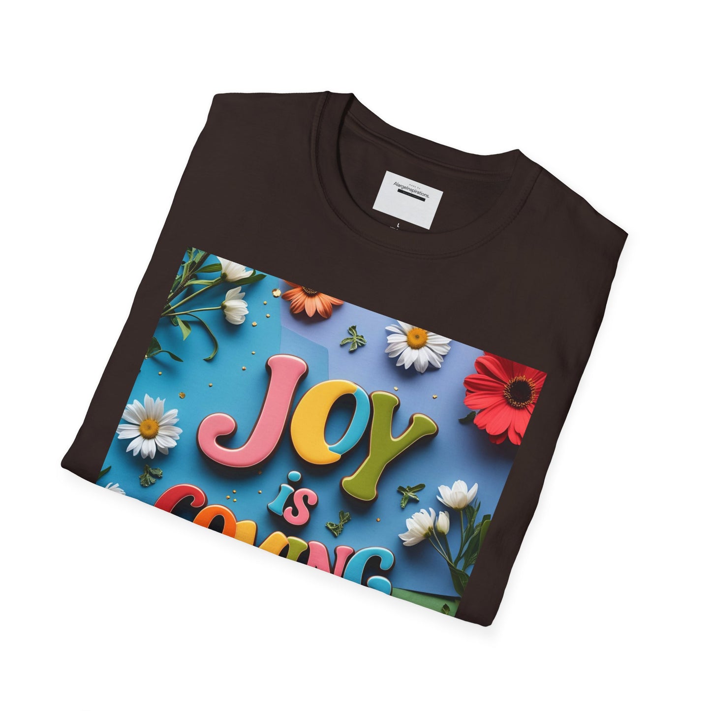 Joy is Coming Floral T-Shirt,Gift for Friends, Positive Vibes, Spring & Summer Style, Motivational Apparel, Encouragement Gift for Women