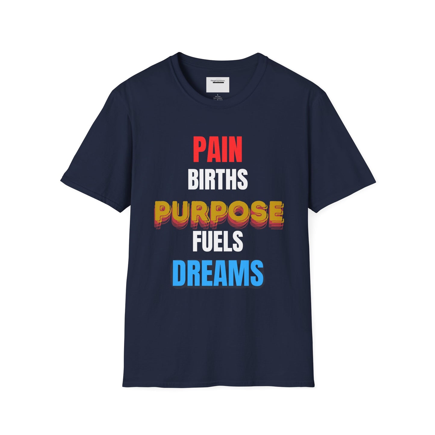Inspirational Quote T-Shirt - Pain Births Purpose Purpose Fuels Dreams, Motivational Casual Wear, Gift for Dreamers, Positive Vibes Apparel