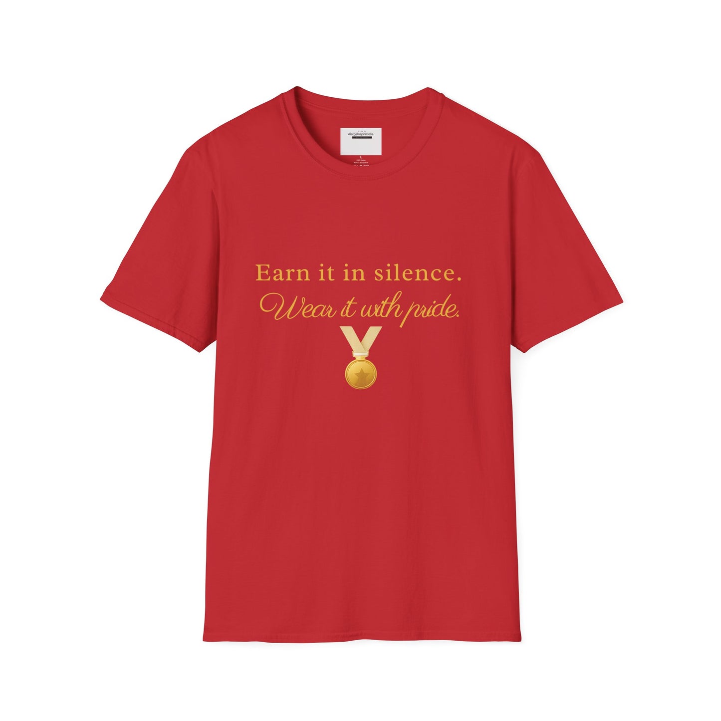 Earn It in Silence Wear It With Pride T-Shirt | Motivational Quote Tee | Minimal Gold Medal Design | Confidence Statement Shirt