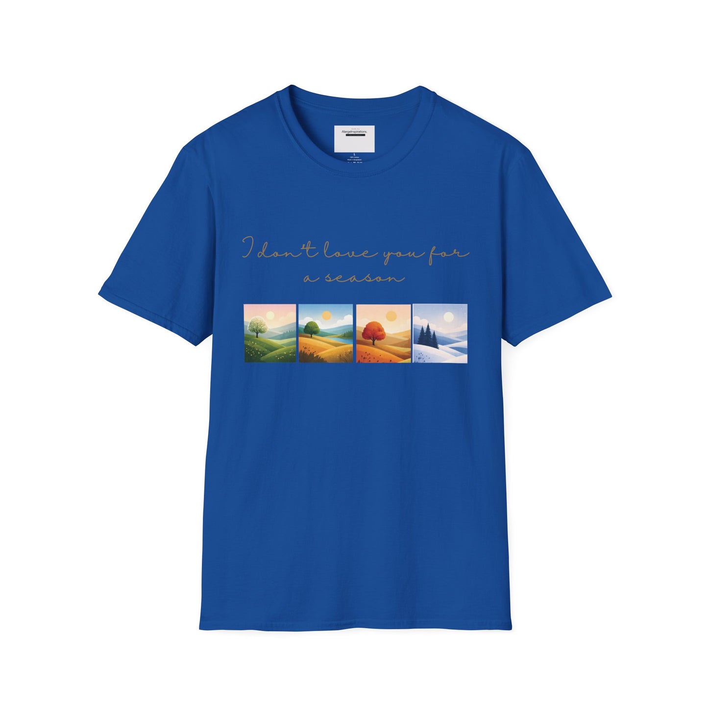 I Dont Love You for a Season Shirt | Seasonless Love Quote | Four Seasons Love Design | Forever Valentine Gift | Timeless Commitment shirt