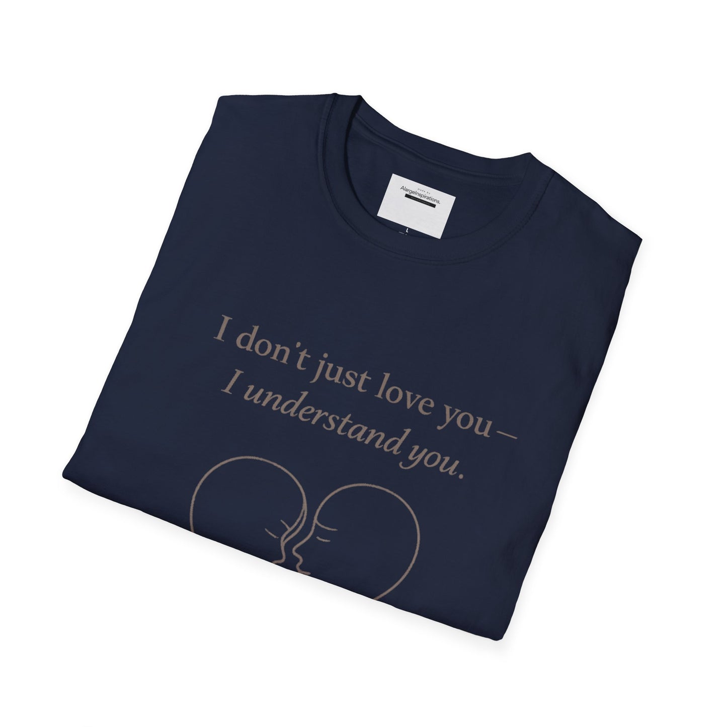 I Understand You Love Quote Shirt | Emotional Connection Quote | Meaningful Valentine Gift | Deep Love Apparel | Intimate Valentine Gift