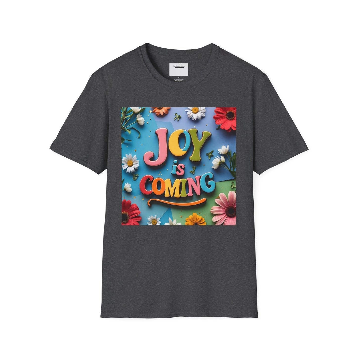 Joy is Coming Floral T-Shirt,Gift for Friends, Positive Vibes, Spring & Summer Style, Motivational Apparel, Encouragement Gift for Women