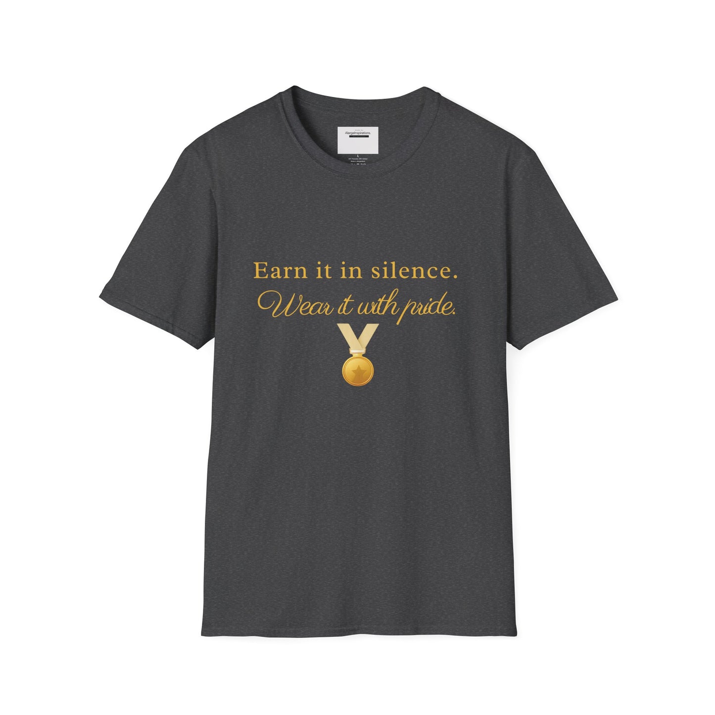 Earn It in Silence Wear It With Pride T-Shirt | Motivational Quote Tee | Minimal Gold Medal Design | Confidence Statement Shirt