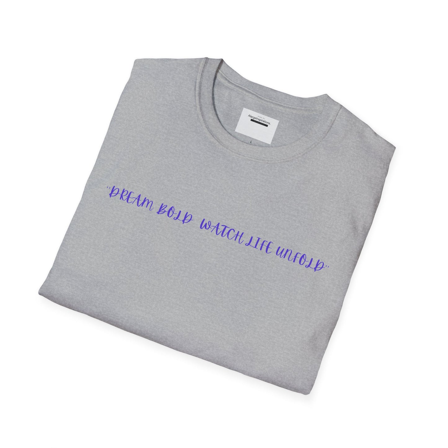 Dream Bold Watch Life Unfold T-Shirt, Motivational Tee, Casual Wear, Gifts for Her, Gifts for Him, Positive Affirmation Gift