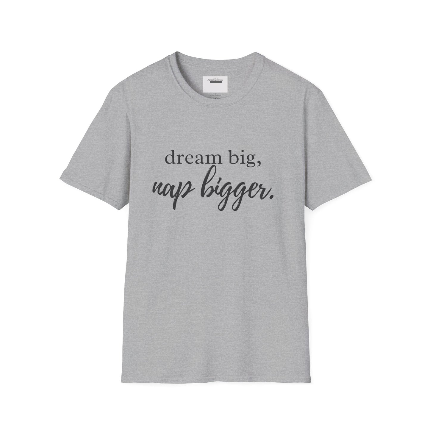 Dream Big Nap Bigger T-Shirt | Funny Sleep Quote Tee | Minimal Typography Shirt | Sarcastic Motivational Apparel | Nap Lover Apparel