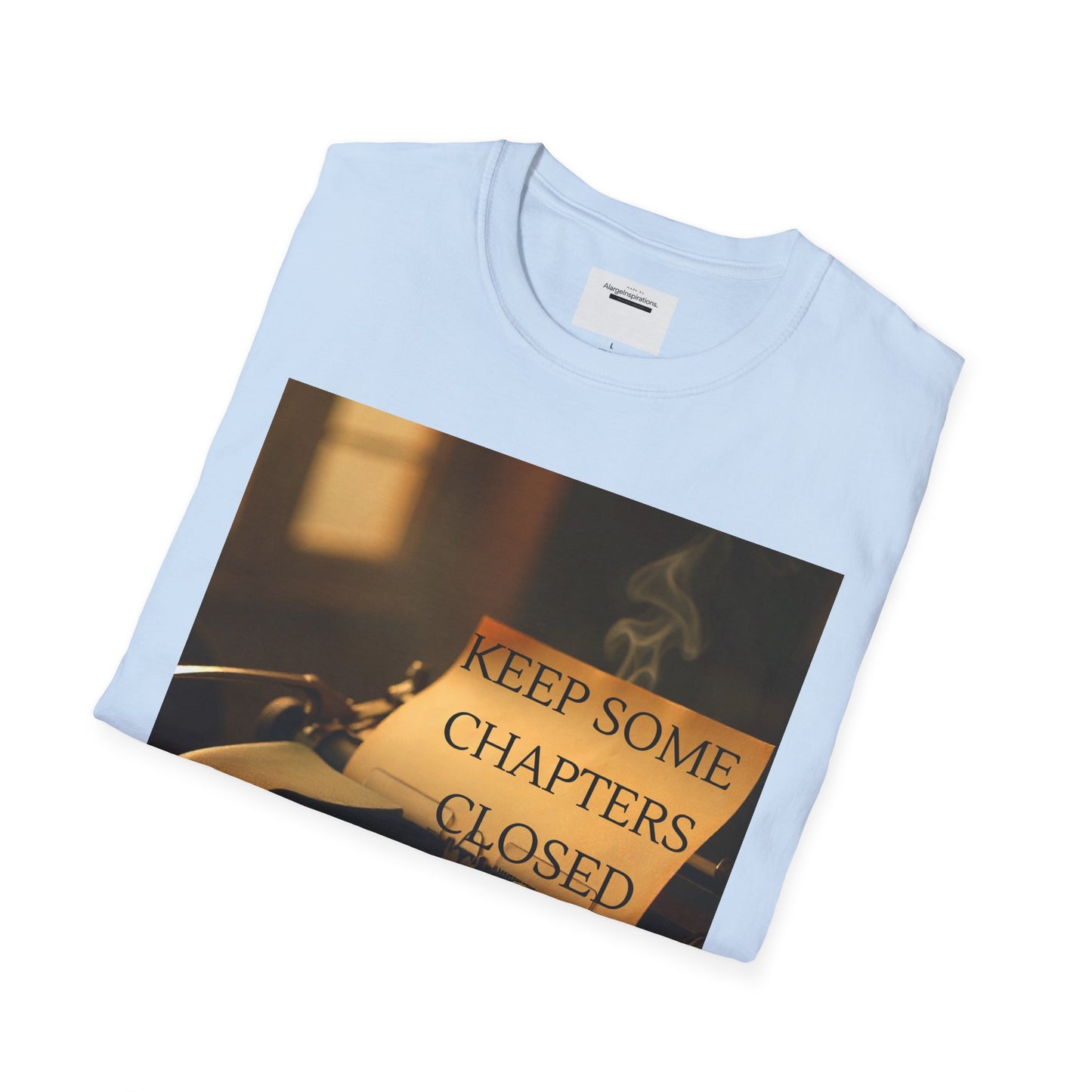 Inspirational Quote T-Shirt | Keep Some Chapters Closed, Gift Idea, Literary Tee, Unisex Apparel, Cozy Outfit, Vintage Quote Shirt,