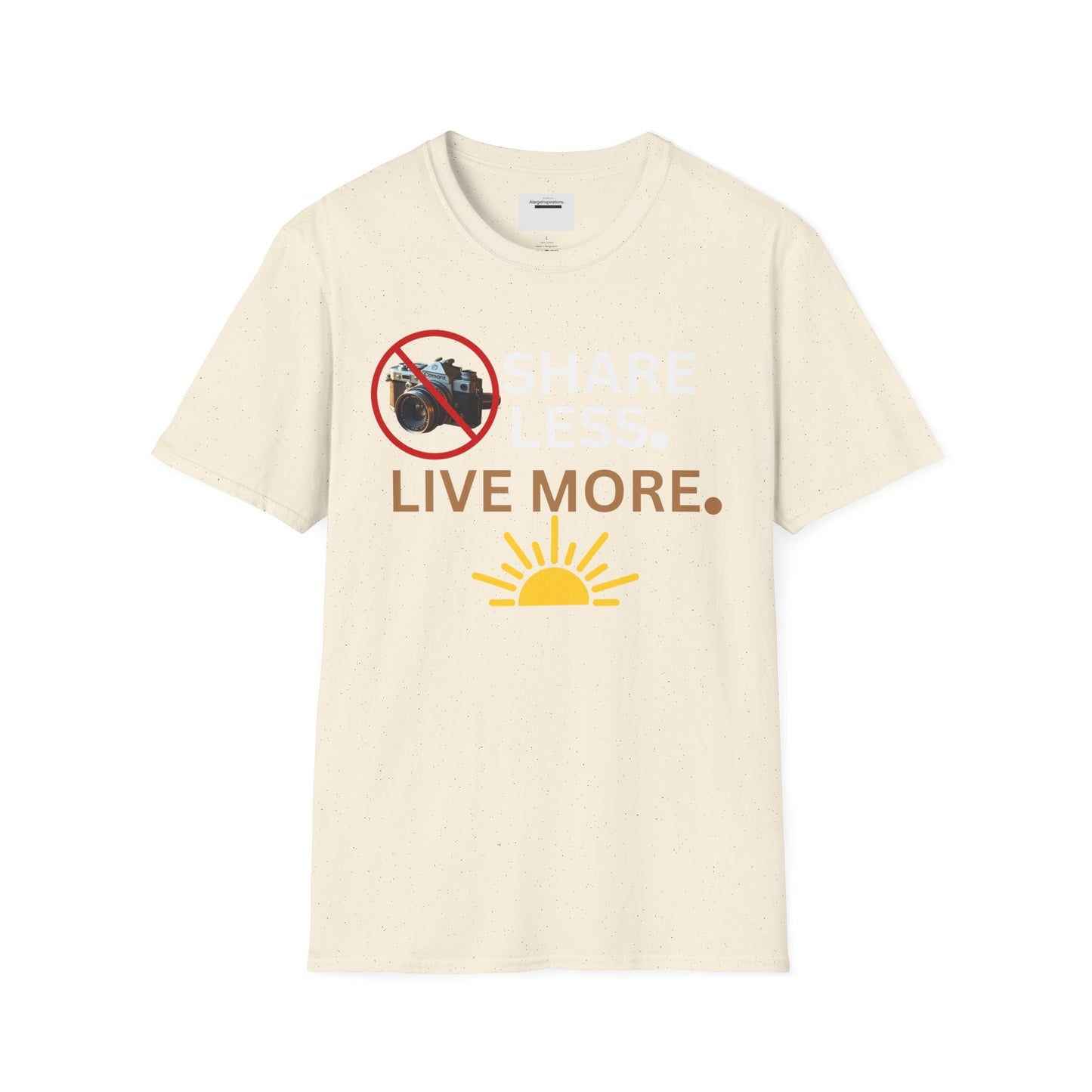 Live More Unisex Softstyle T-Shirt, Inspirational Tee, Graphic Shirt, Motivational Apparel, Gift for Adventurers, Privacy Over Publicity Tee