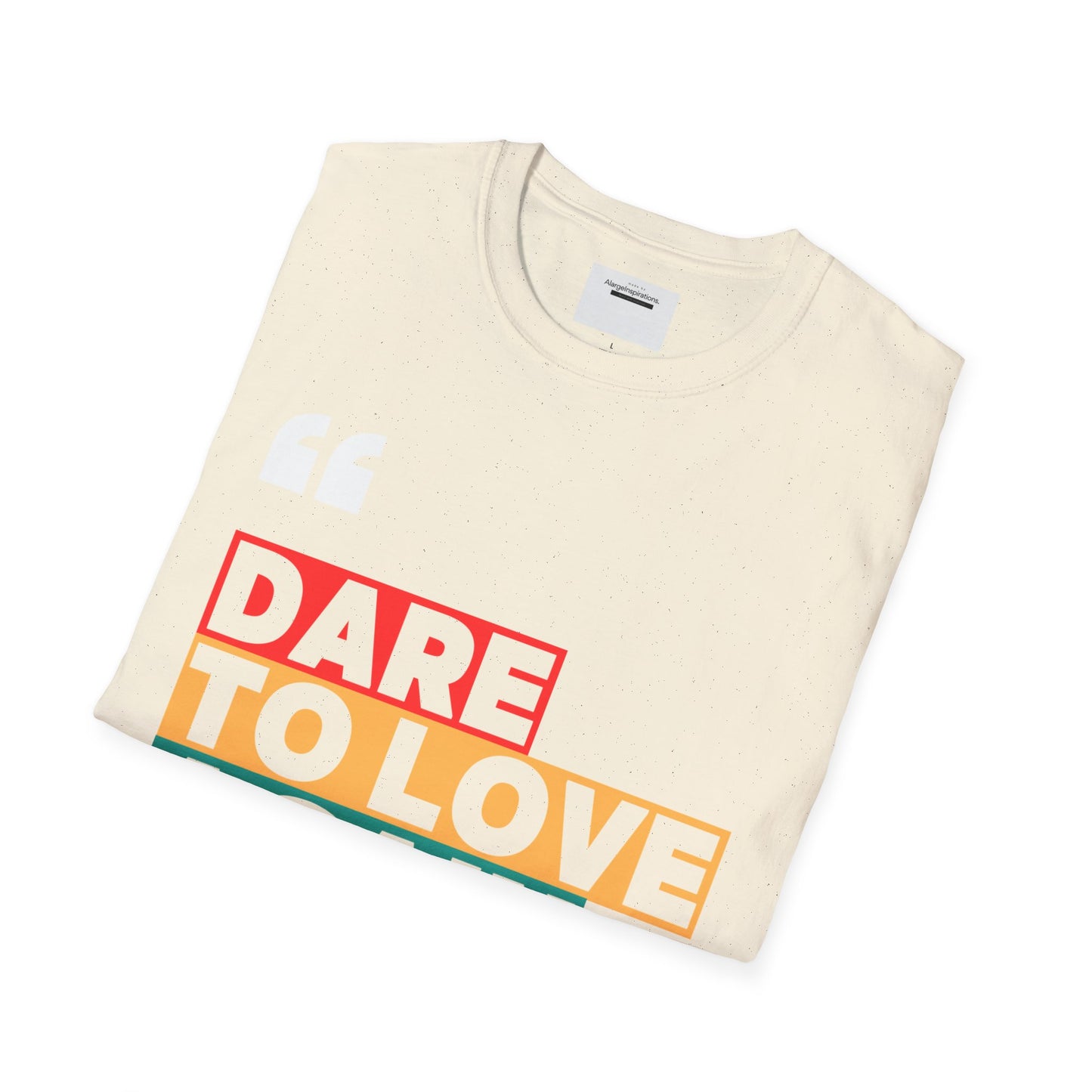 Dare to Love Again T-Shirt, Unisex Tee, Inspirational Shirt, Casual Wear, Gift for Friends, Positive Vibes Tee, Love & Positivity T-Shirt