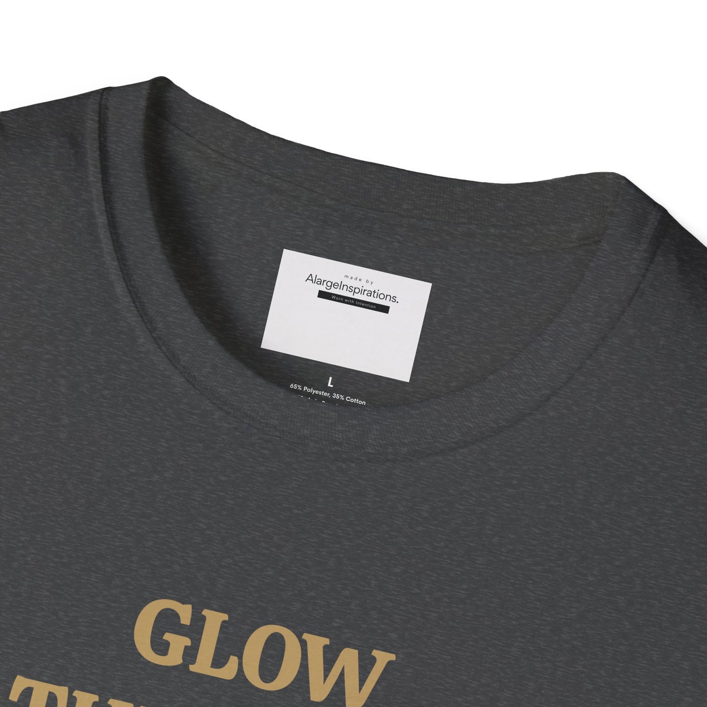 Glow Through T-Shirt | Inspirational Quote Tee | Unisex Motivational Apparel | Gift for Friends  | Mindfulness Clothing | Self Growth Tee