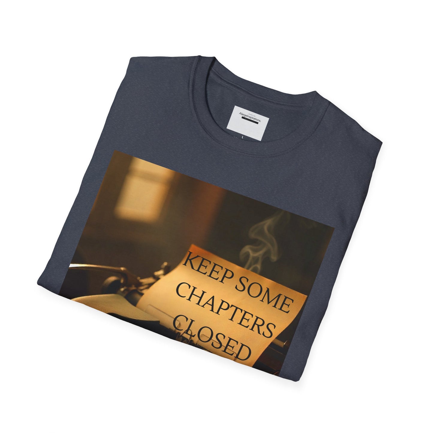 Inspirational Quote T-Shirt | Keep Some Chapters Closed, Gift Idea, Literary Tee, Unisex Apparel, Cozy Outfit, Vintage Quote Shirt,