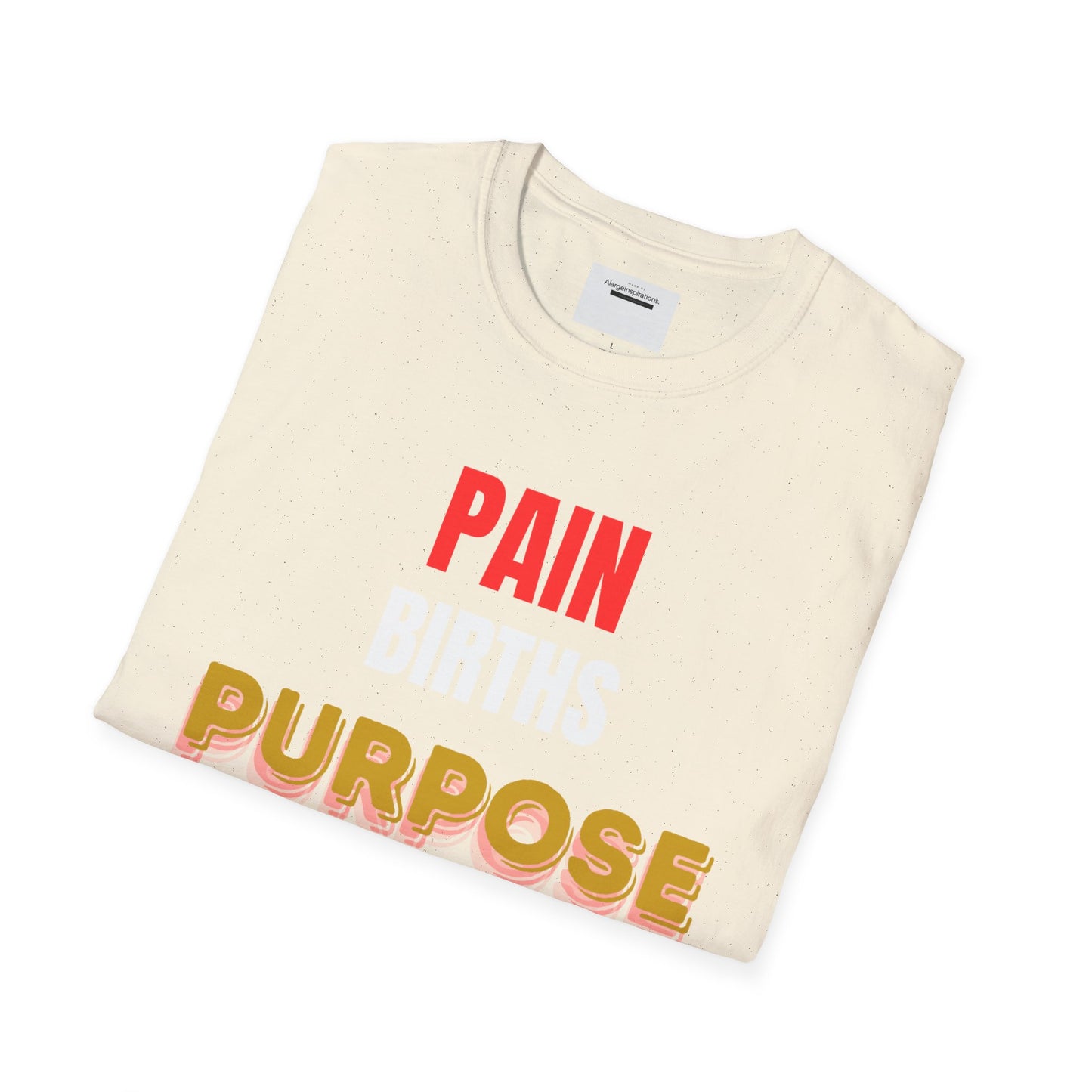 Inspirational Quote T-Shirt - Pain Births Purpose Purpose Fuels Dreams, Motivational Casual Wear, Gift for Dreamers, Positive Vibes Apparel