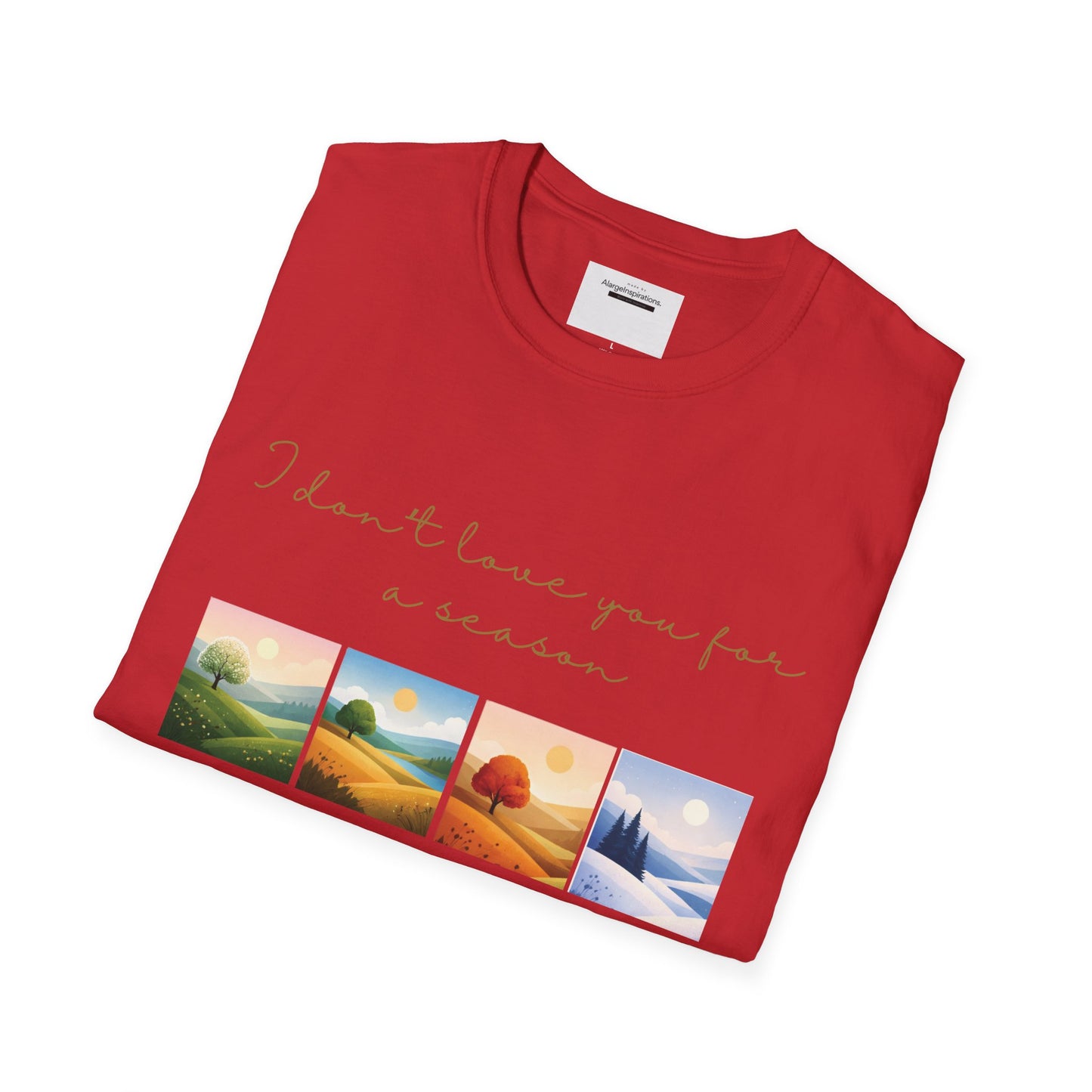 I Dont Love You for a Season Shirt | Seasonless Love Quote | Four Seasons Love Design | Forever Valentine Gift | Timeless Commitment shirt