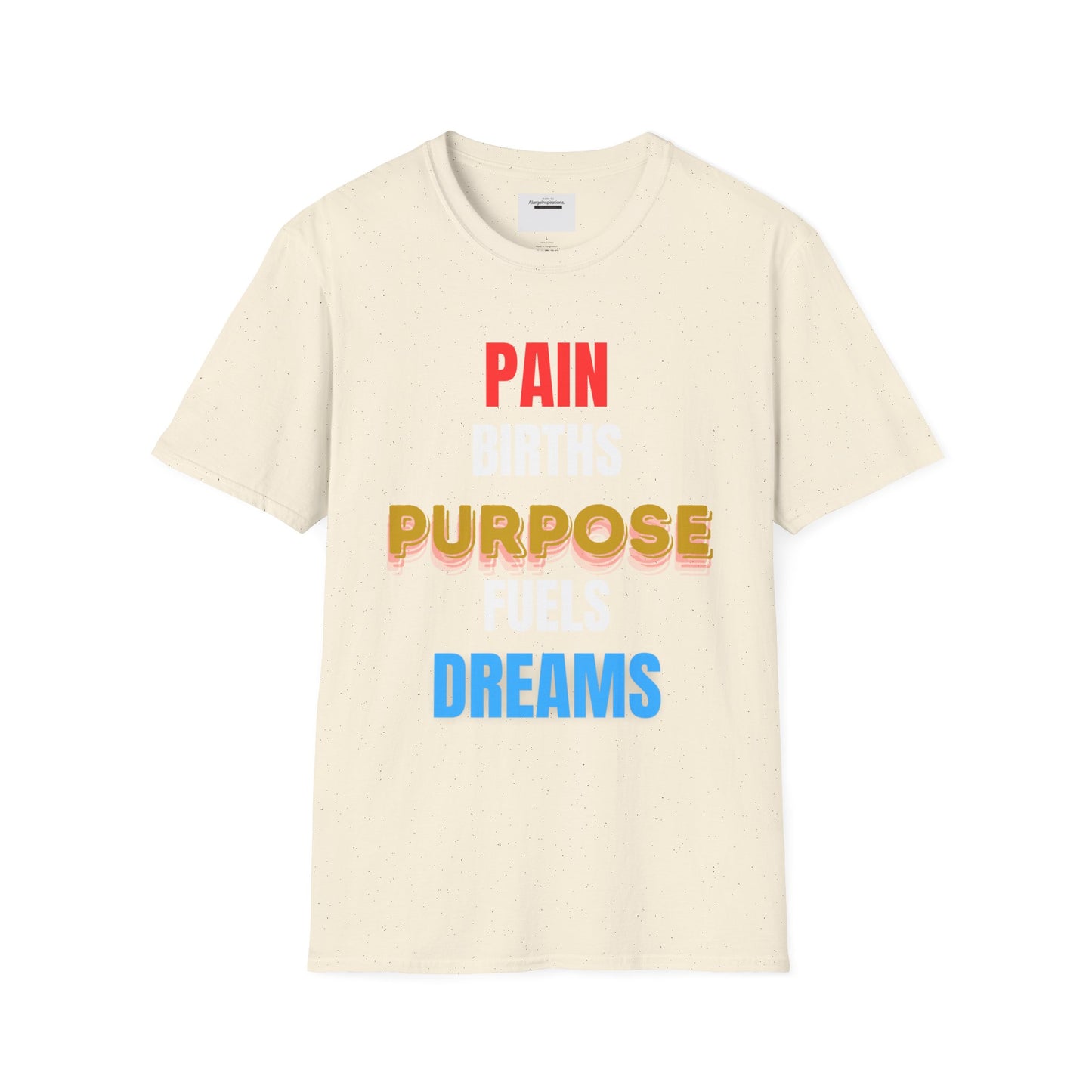 Inspirational Quote T-Shirt - Pain Births Purpose Purpose Fuels Dreams, Motivational Casual Wear, Gift for Dreamers, Positive Vibes Apparel