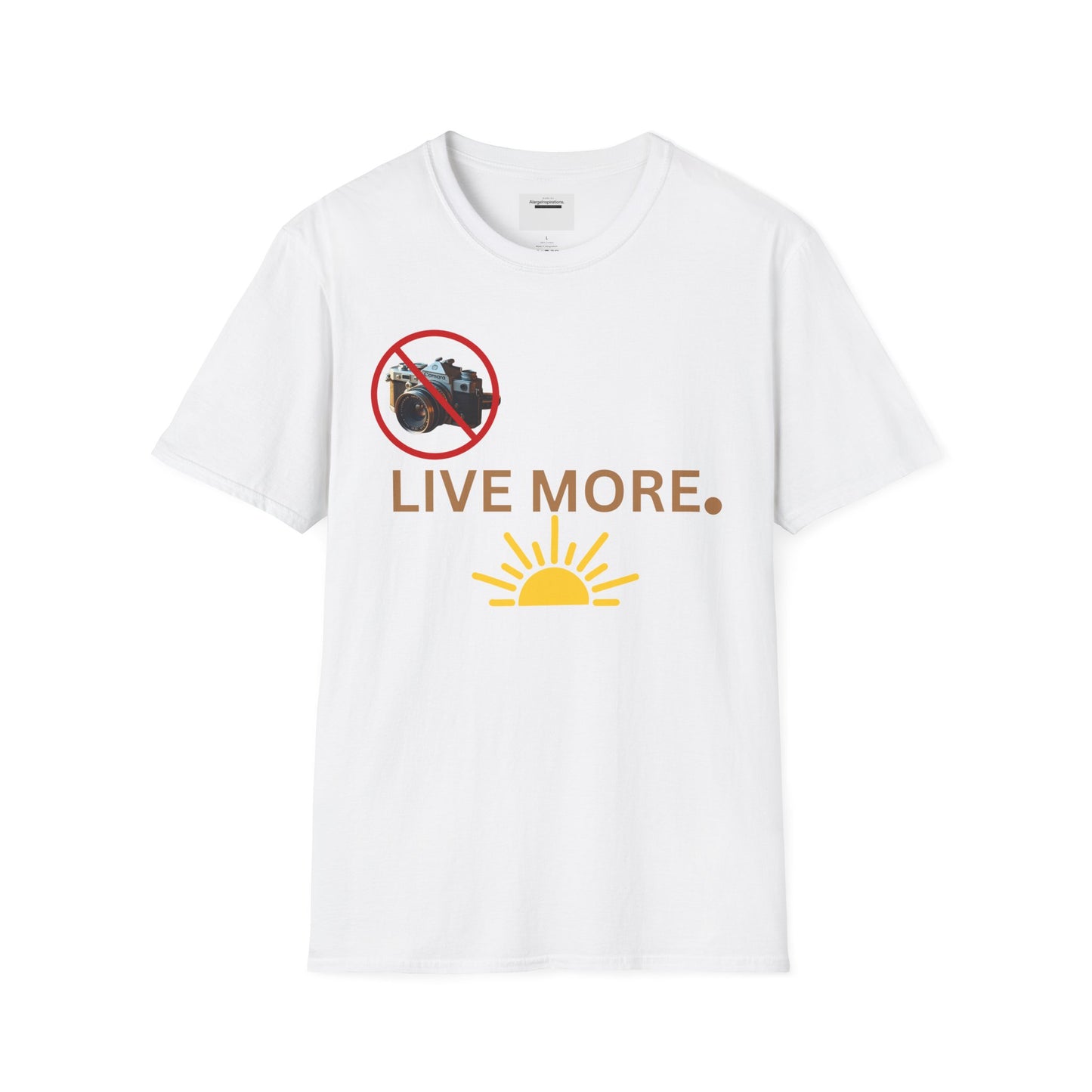 Live More Unisex Softstyle T-Shirt, Inspirational Tee, Graphic Shirt, Motivational Apparel, Gift for Adventurers, Privacy Over Publicity Tee