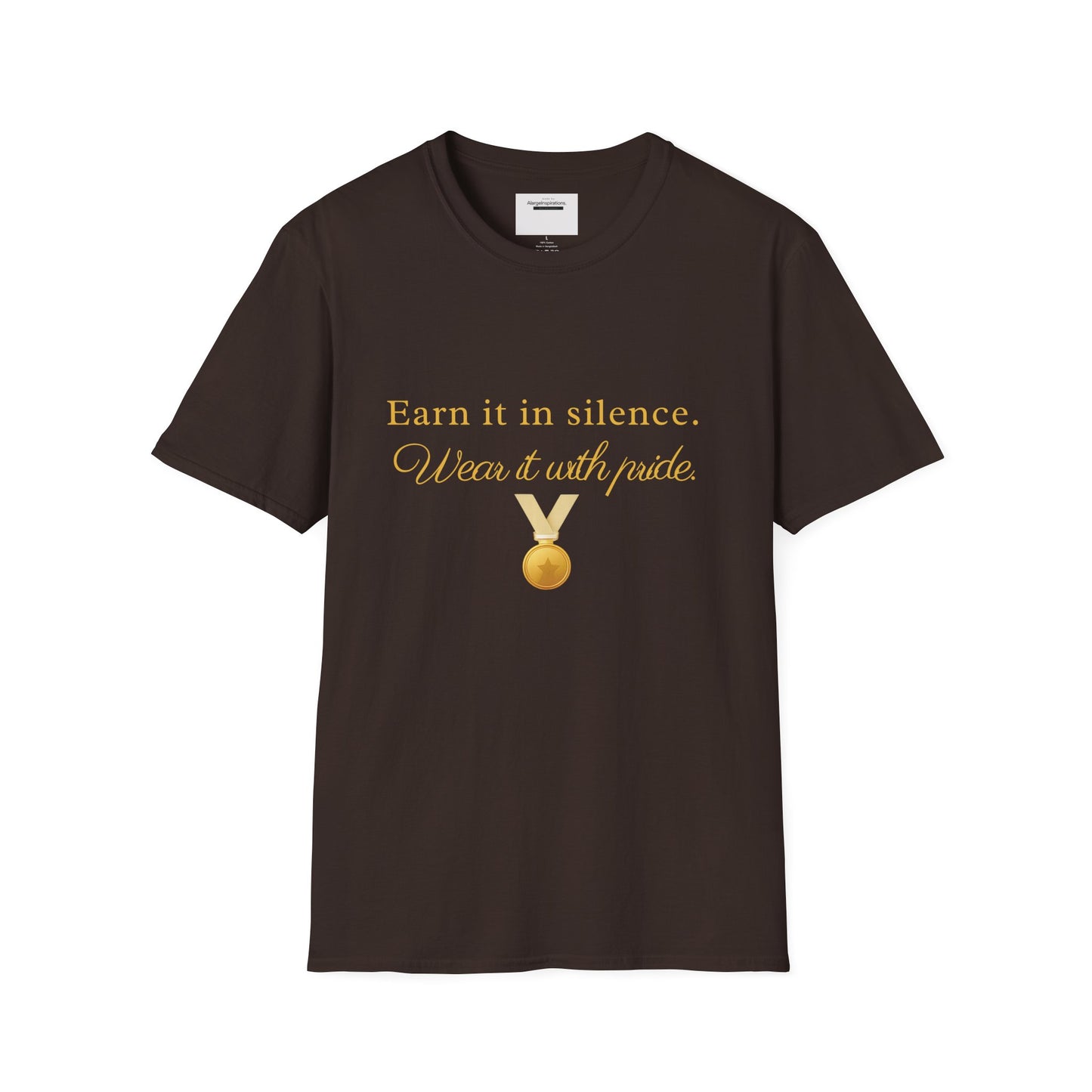 Earn It in Silence Wear It With Pride T-Shirt | Motivational Quote Tee | Minimal Gold Medal Design | Confidence Statement Shirt