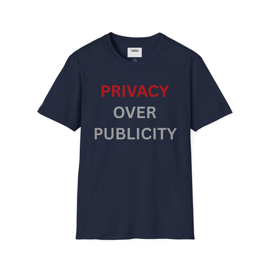Privacy Over Publicity Unisex T-Shirt | Introvert Lifestyle Shirt, Gift for Privacy Advocate, Everyday Comfort Tee,Keep It Private Quote Tee
