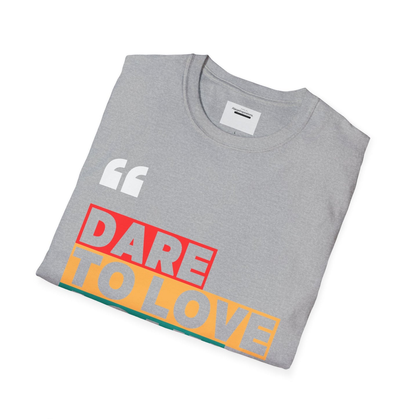Dare to Love Again T-Shirt, Unisex Tee, Inspirational Shirt, Casual Wear, Gift for Friends, Positive Vibes Tee, Love & Positivity T-Shirt