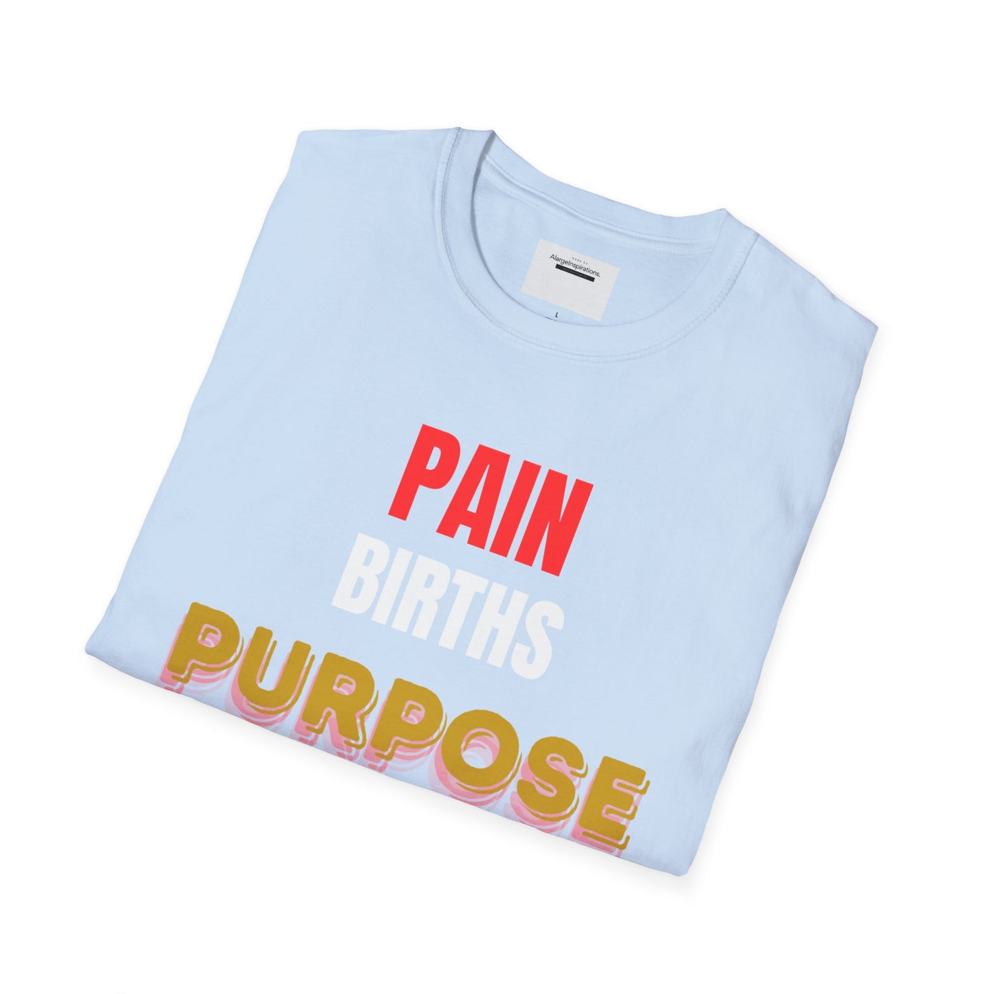 Inspirational Quote T-Shirt - Pain Births Purpose Purpose Fuels Dreams, Motivational Casual Wear, Gift for Dreamers, Positive Vibes Apparel