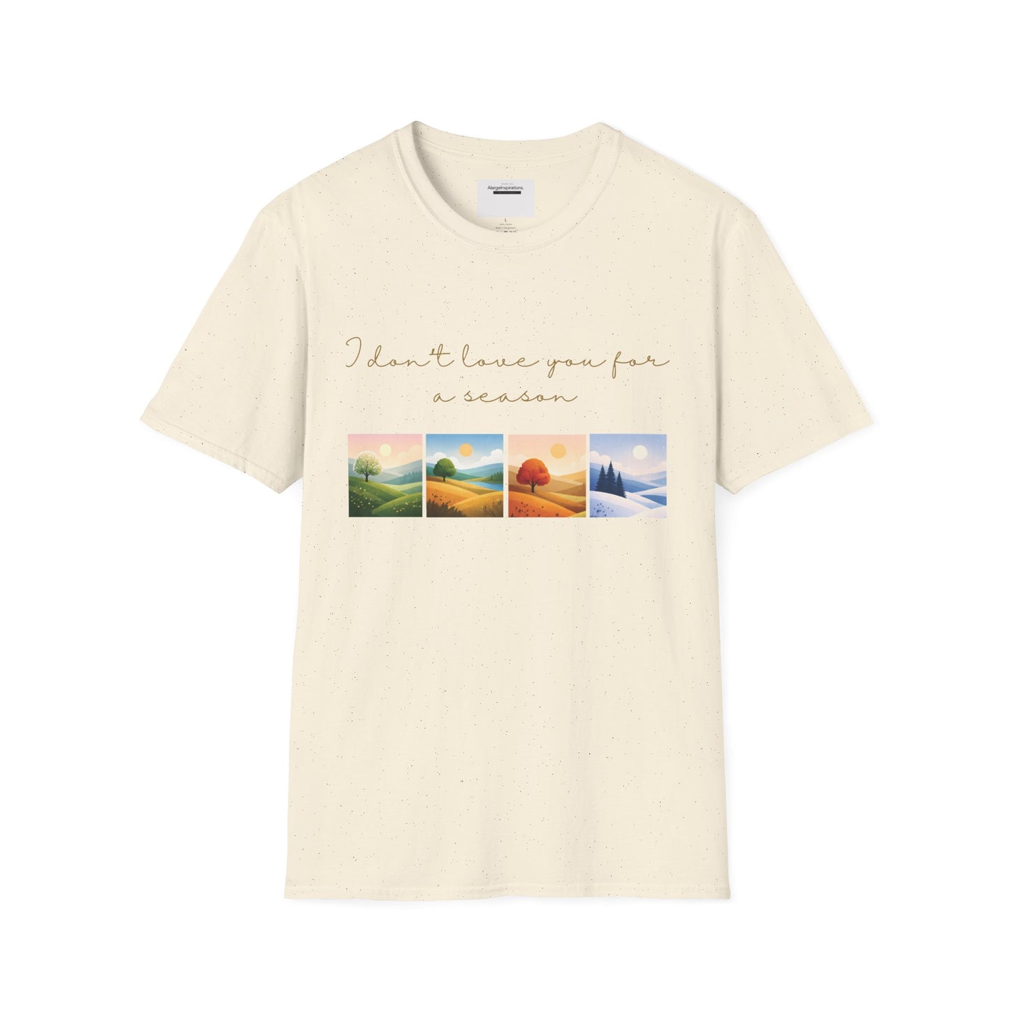 I Dont Love You for a Season Shirt | Seasonless Love Quote | Four Seasons Love Design | Forever Valentine Gift | Timeless Commitment shirt