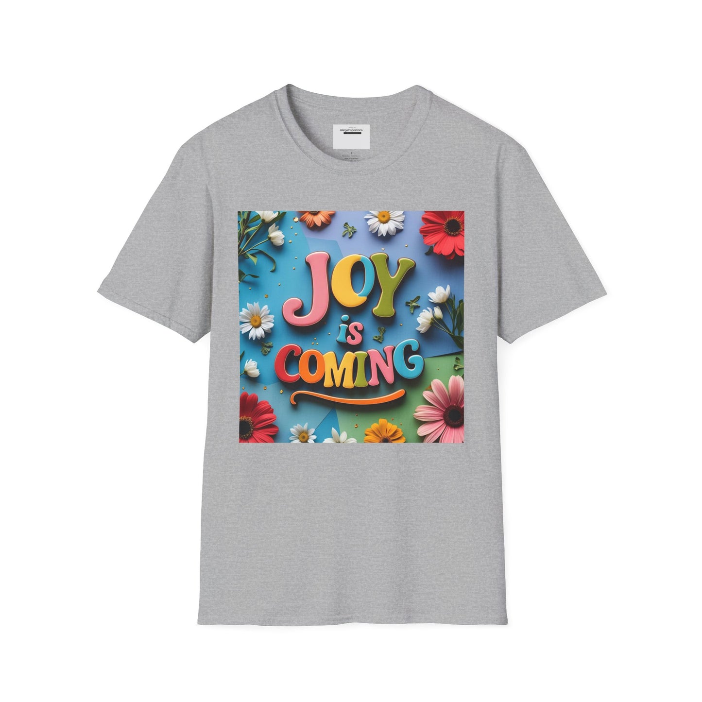 Joy is Coming Floral T-Shirt,Gift for Friends, Positive Vibes, Spring & Summer Style, Motivational Apparel, Encouragement Gift for Women