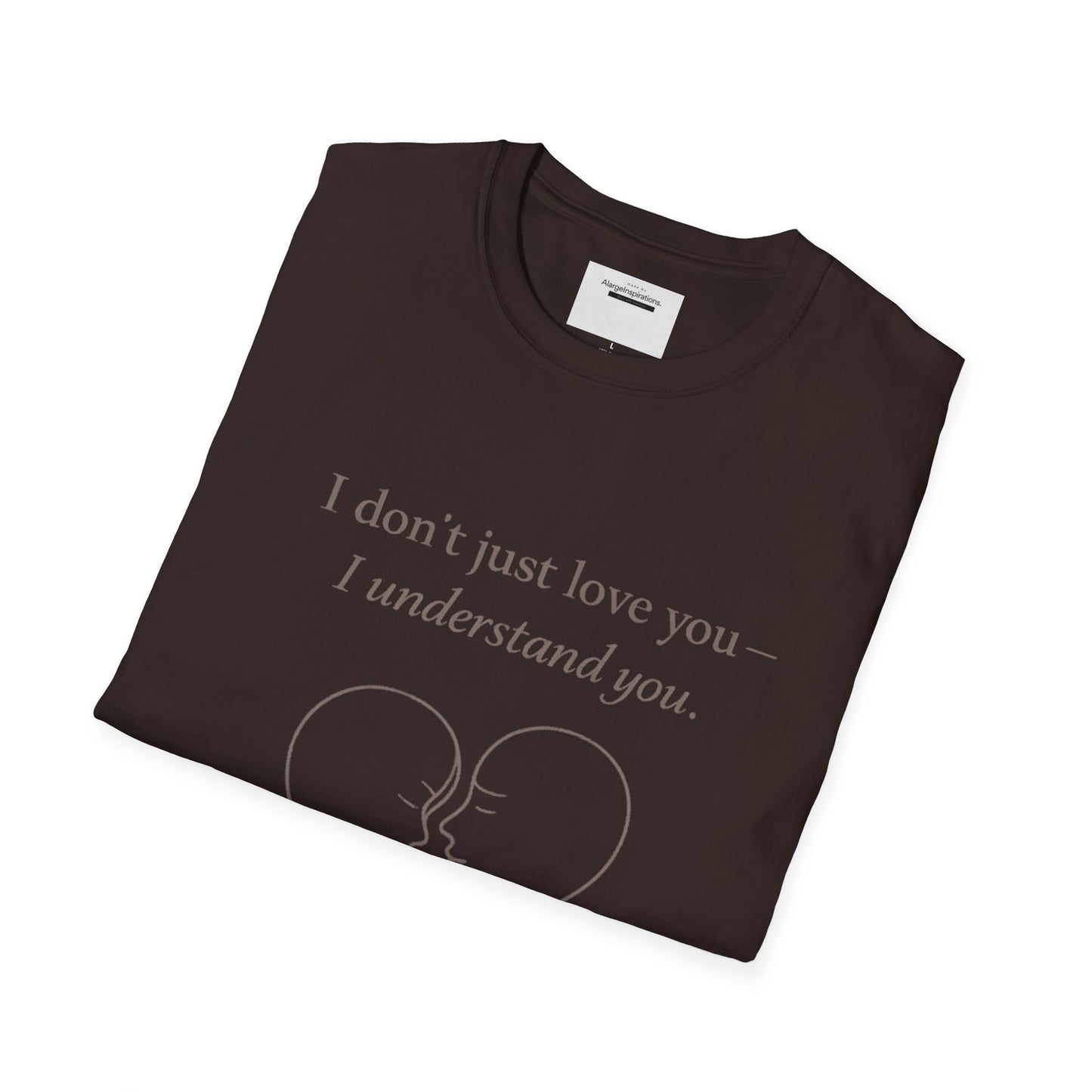 I Understand You Love Quote Shirt | Emotional Connection Quote | Meaningful Valentine Gift | Deep Love Apparel | Intimate Valentine Gift