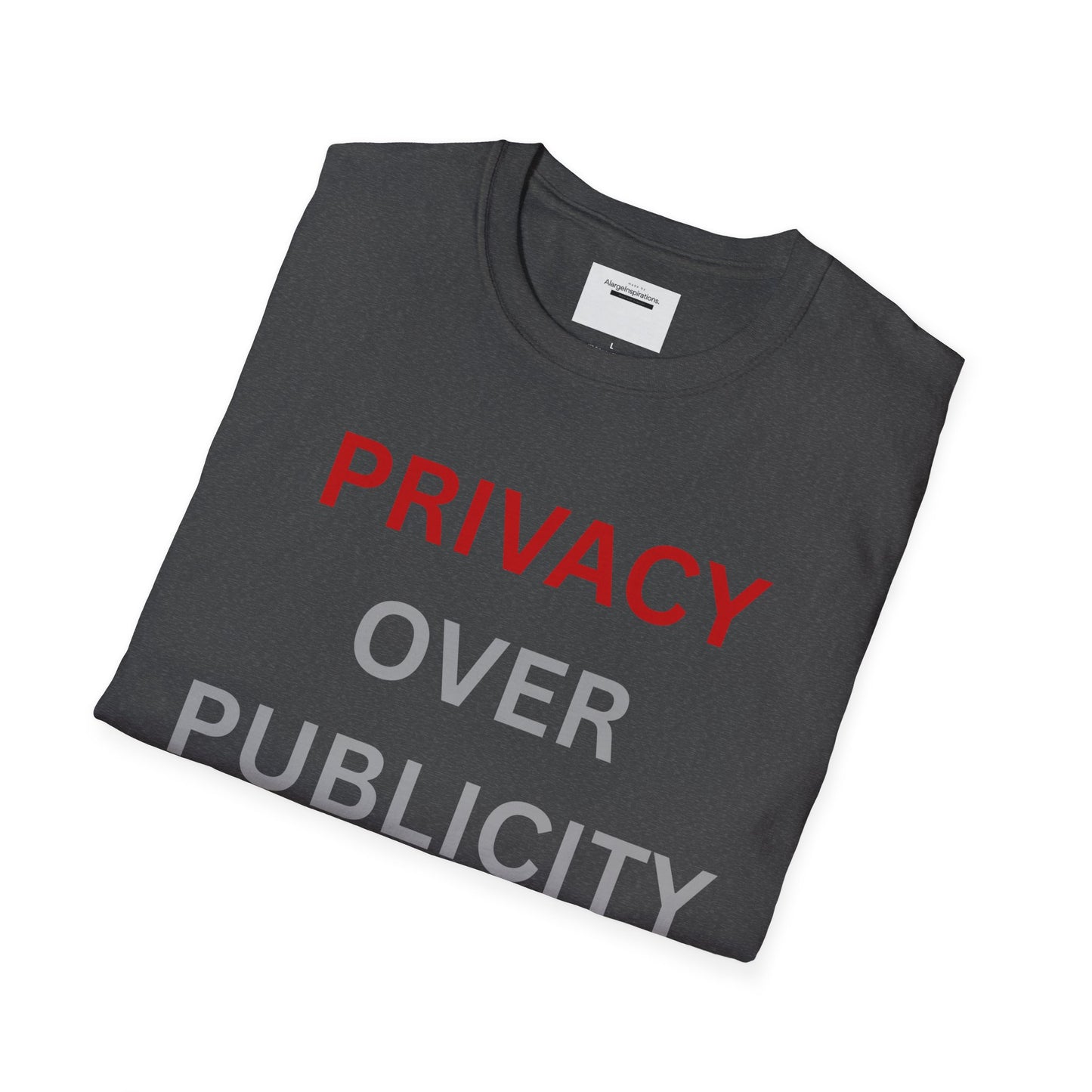 Privacy Over Publicity Unisex T-Shirt | Introvert Lifestyle Shirt, Gift for Privacy Advocate, Everyday Comfort Tee,Keep It Private Quote Tee